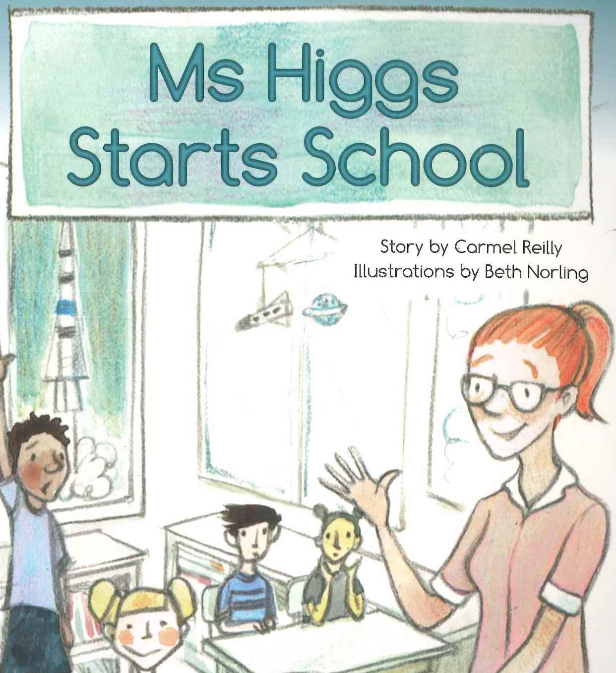 Turquoise: Ms Higgs Starts School (PM) Resource Pack